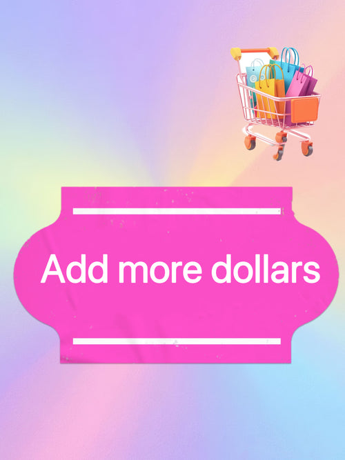 4. add more dollars